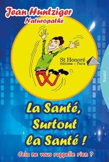 jean huntziger la sante surtout la sante