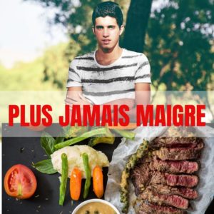 Plus jamais maigre – Comment prendre du poids naturellement et en gardant la santé ?